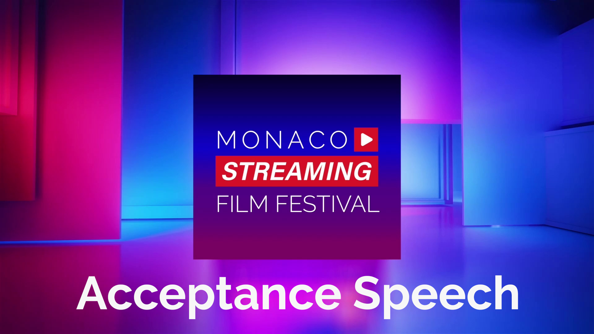 Monaco Streaming Film Festival 2022 Acceptance Speech