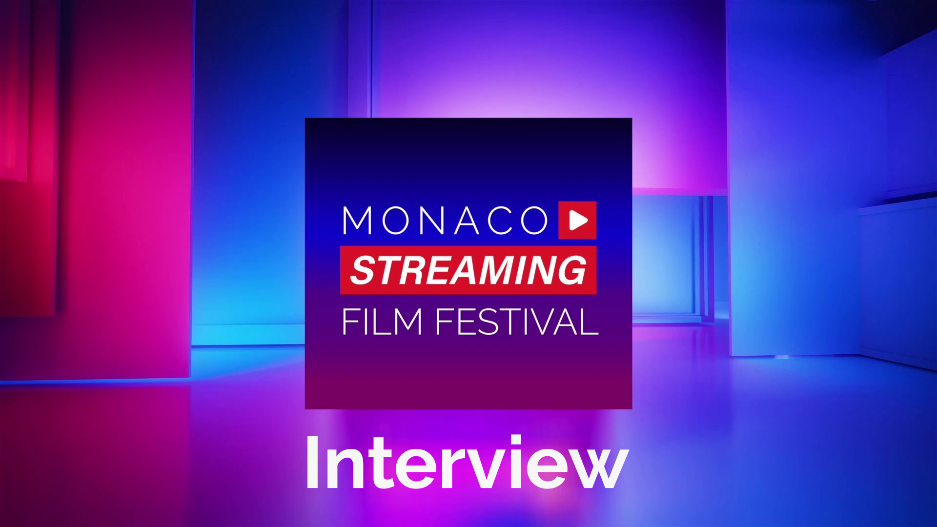 Monaco Streaming Film Festival 2022 Interview